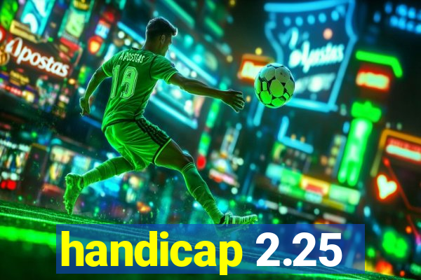 handicap 2.25